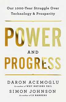 9781541702530-1541702530-Power and Progress: Our Thousand-Year Struggle Over Technology and Prosperity