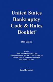 9781934852385-1934852384-2019 United States Bankruptcy Code & Rules Booklet (For Use With All Bankruptcy Law Casebooks)