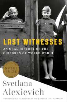 9780399588754-0399588752-Last Witnesses: An Oral History of the Children of World War II
