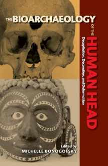9780813035567-0813035562-The Bioarchaeology of the Human Head: Decapitation, Decoration, and Deformation (Bioarchaeological Interpretations of the Human Past: Local, Regional, and Global)