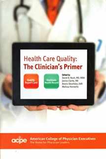 9780978730673-0978730674-Health Care Quality: The Clinician's Primer