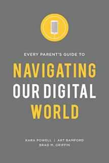 9780991488070-0991488075-Every Parent's Guide to Navigating our Digital World