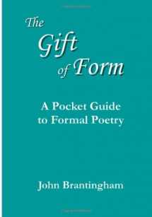 9781610097031-1610097033-The Gift of Form: A Pocket Guide to Formal Poetry