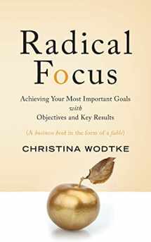 9780996006026-0996006028-Radical Focus: Achieving Your Most Important Goals with Objectives and Key Results