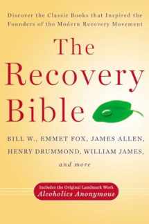 9780399165054-0399165053-The Recovery Bible: Discover the Classic Books That Inspired the Founders of the Modern Recovery Movement--Includes the Original Landmark Work Alcoholics Anonymous
