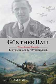 9781732656024-1732656029-Gunther Rall: Luftwaffe Ace & NATO General