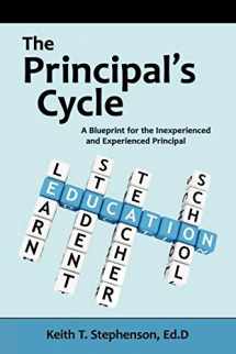 9780578087412-0578087413-The Principal's Cycle: A Blueprint for the Inexperienced and Experienced Principal