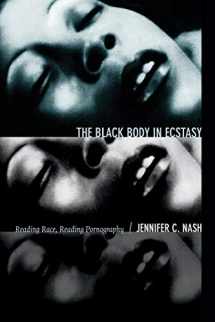 9780822356202-0822356201-The Black Body in Ecstasy: Reading Race, Reading Pornography (Next Wave: New Directions in Women's Studies)