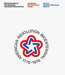9780692774687-0692774688-Official Symbol of the American Revolution Bicentennial: Guidelines for Authorized Usage: Official Graphics Standards Manual