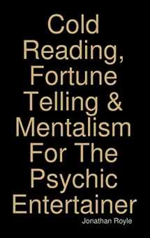 9781326496494-1326496492-Cold Reading, Fortune Telling & Mentalism For The Psychic Entertainer