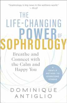 9781608686131-1608686132-The Life-Changing Power of Sophrology: Breathe and Connect with the Calm and Happy You