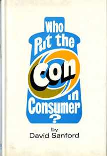 9780871405500-0871405504-Who Put the Con in Consumer?