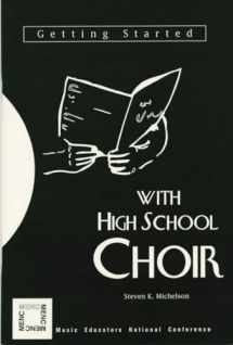 9781565450462-1565450469-Getting Started with High School Choir