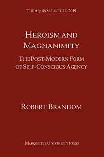 9780874621938-0874621933-Heroism and Magnanimity: The Post-modern Form of Self-conscious Agency (The Aquinas Lecture 2019, 82)