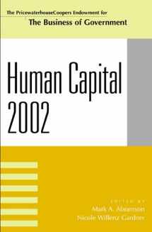 9780742522763-0742522768-Human Capital 2002 (IBM Center for the Business of Government)