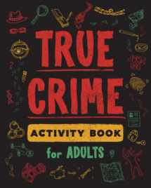 9781801011228-1801011222-True Crime Activity Book for Adults: Over 100 Activities To Learn More About Infamous Serial Killers And Their Horrific Crimes - Trivia, Puzzles, Coloring Pages, Memes & More