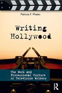 9781138229822-1138229822-Writing Hollywood: The Work and Professional Culture of Television Writers