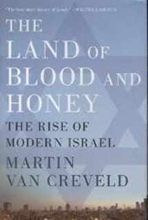 9780312596781-0312596782-The Land of Blood and Honey: The Rise of Modern Israel