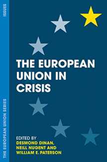 9781137604255-1137604255-The European Union in Crisis (The European Union Series, 132)