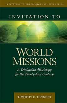 9780825438837-0825438837-Invitation to World Missions: A Trinitarian Missiology for the Twenty-first Century (Invitation to Theological Studies)