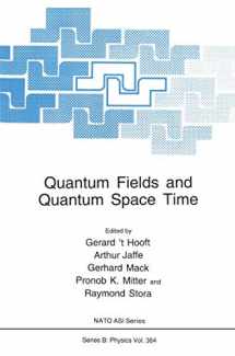 9780306456978-0306456974-Quantum Fields and Quantum Space Time (NATO Science Series B:, 364)