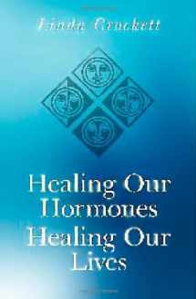 9781846941689-1846941687-Healing Our Hormones, Healing Our Lives