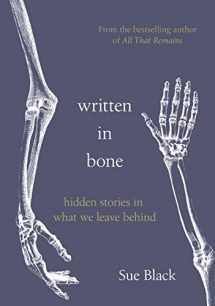 9780857526908-0857526901-Written In Bone: hidden stories in what we leave behind