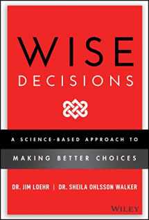 9781119931409-1119931401-Wise Decisions: A Science-Based Approach to Making Better Choices