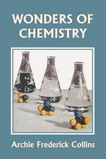 9781633341043-1633341046-Wonders of Chemistry (Yesterday's Classics)