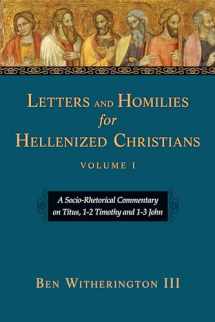 9780830824571-083082457X-Letters and Homilies for Hellenized Christians: A Socio-Rhetorical Commentary on Titus, 1-2 Timothy and 1-3 John (Volume 1) (Letters and Homilies Series)