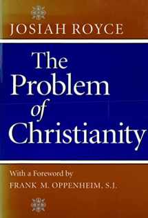 9780813210728-0813210720-The Problem of Christianity: With a new introduction by Frank M. Oppenheim