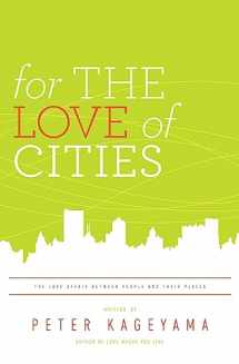 9780615430430-0615430430-For the Love of Cities: The love affair between people and their places