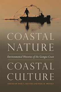 9780820351872-0820351873-Coastal Nature, Coastal Culture: Environmental Histories of the Georgia Coast (Environmental History and the American South Ser.)