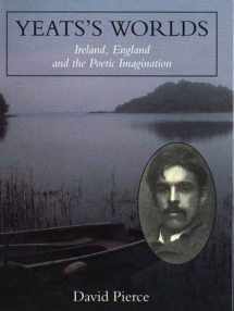 9780300063233-0300063237-Yeats's Worlds: Ireland, England and the Poetic Imagination