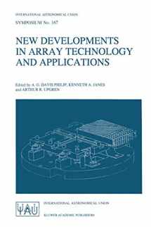 9780792336402-0792336402-New Developments in Array Technology and Applications: Proceedings of the 167th Symposium of the International Astronomical Union, held in the Hague, ... Astronomical Union Symposia, 167)