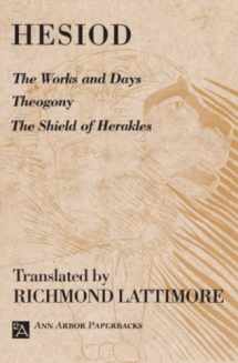 9780472081615-0472081616-The Works and Days; Theogony; The Shield of Herakles (Ann Arbor Paperbacks)