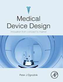 9780123919427-0123919428-Medical Device Design: Innovation from Concept to Market