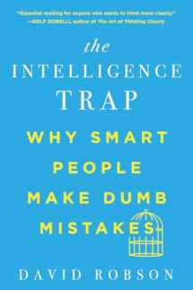9780393541465-0393541460-The Intelligence Trap: Why Smart People Make Dumb Mistakes