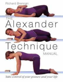 9781859061633-185906163X-The Alexander Technique Manual: Take Control of Your Posture and Your Life