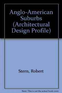 9780312037178-0312037171-The Anglo-American Suburb (Architectural Design Profile)