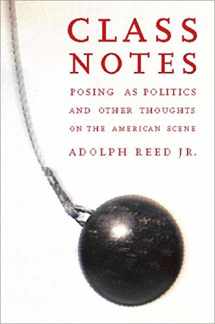 9781565844827-1565844823-Class Notes: Posing As Politics and Other Thoughts on the American Scene