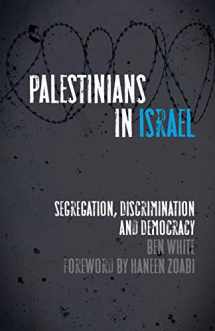 9780745332284-0745332285-Palestinians in Israel: Segregation, Discrimination and Democracy