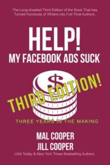 9781643650951-1643650955-Help! My Facebook Ads Suck: Third Edition - Master Social Media Marketing (Help! I'm an Author)