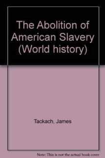 9781590180020-159018002X-World History Series - The Abolition of American Slavery