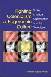 9781438445922-143844592X-Fighting Colonialism with Hegemonic Culture: Native American Appropriation of Indian Stereotypes