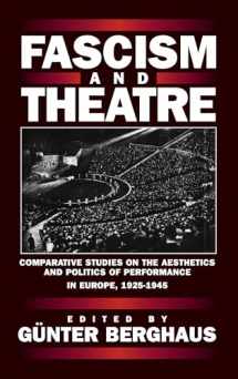 9781571819017-1571819010-Fascism and Theatre: Comparative Studies on the Aesthetics and Politics of Performance in Europe, 1925-1945
