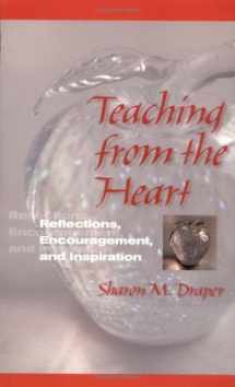 9780325001319-0325001316-Teaching from the Heart: Reflections, Encouragement, and Inspiration