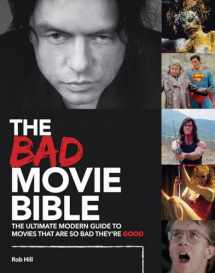 9780993240775-0993240771-The Bad Movie Bible: The Ultimate Modern Guide to Movies That Are so Bad They're Good (Movie Bibles, 1)