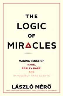 9780300224153-030022415X-The Logic of Miracles: Making Sense of Rare, Really Rare, and Impossibly Rare Events