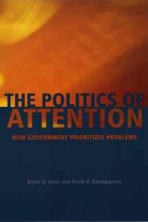 9780226406534-0226406539-The Politics of Attention: How Government Prioritizes Problems